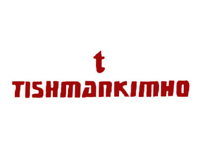 TISHMANKIMHO T