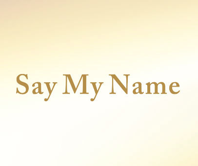 SAY MY NAME