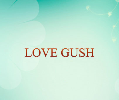 LOVE GUSH