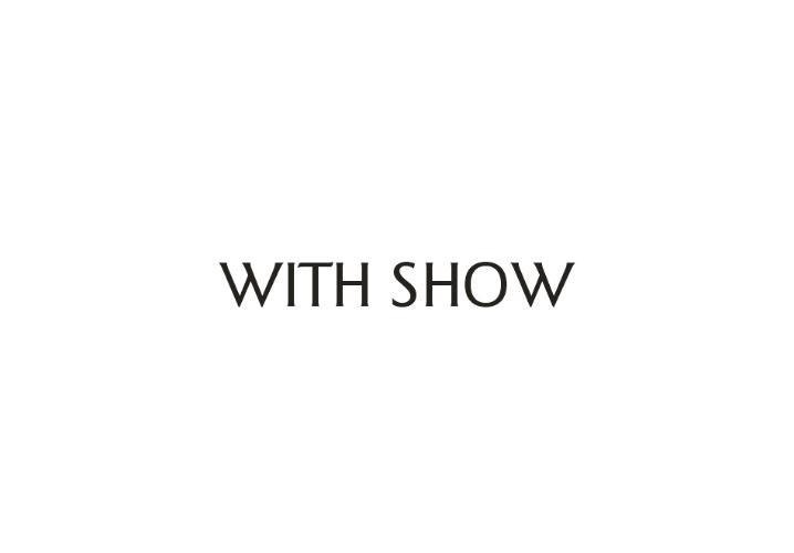 WITH SHOW