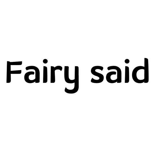 FAIRY SAID