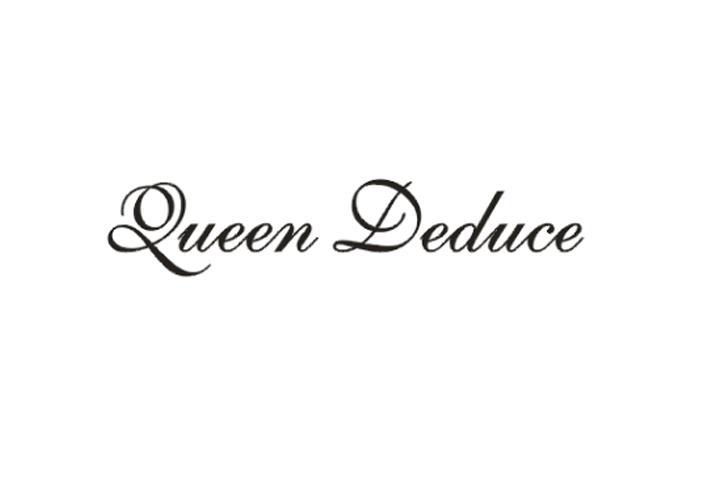 QUEEN DEDUCE