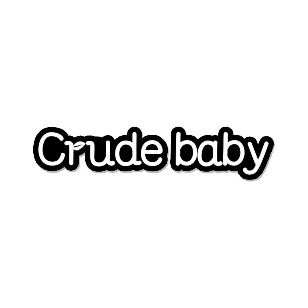 CRUDE BABY