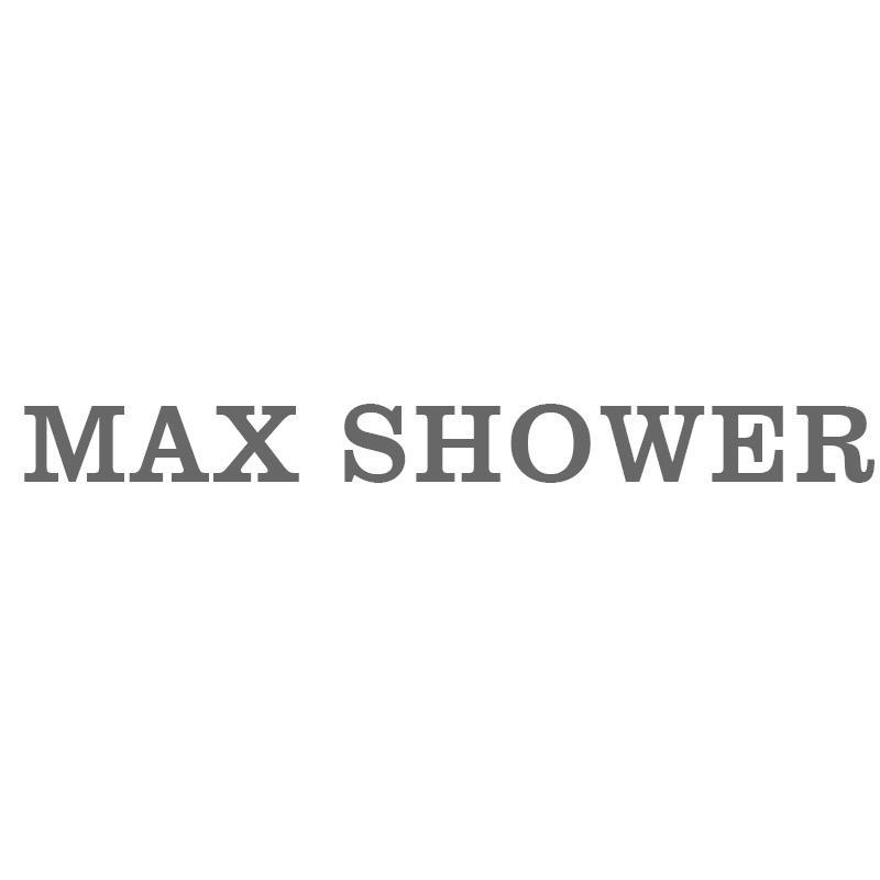 MAX SHOWER