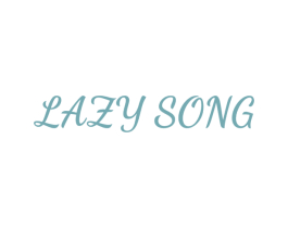 LAZY SONG