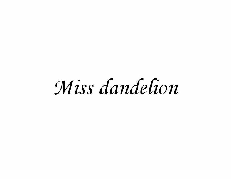 MISS DANDELION