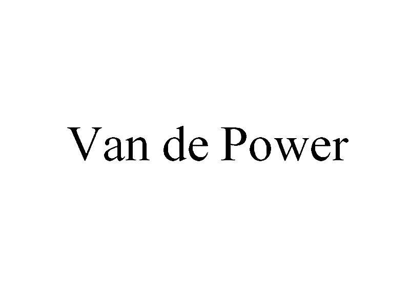 VAN DE POWER