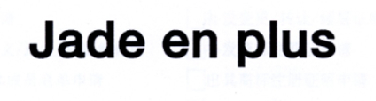JADE EN PLUS