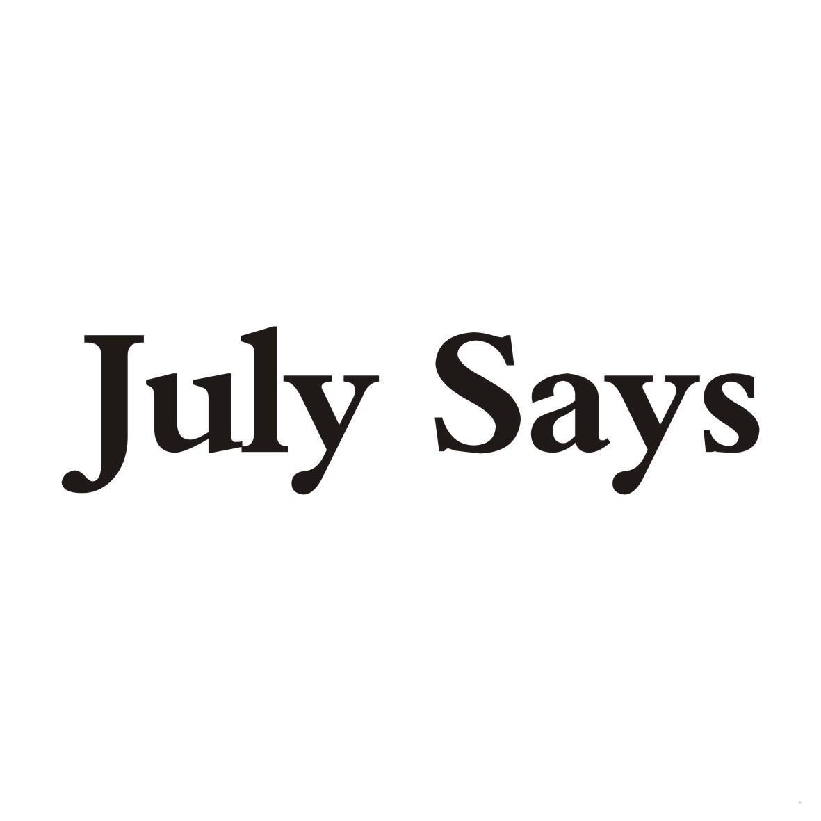 JULY SAYS