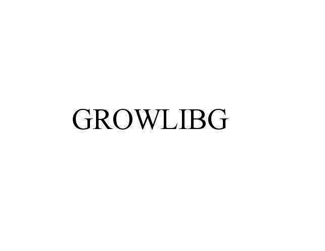 GROWLIBG