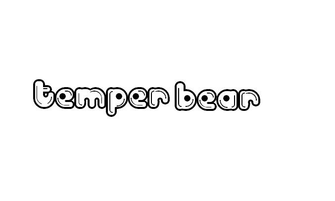 TEMPER BEAR