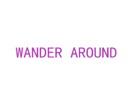 WANDER AROUND