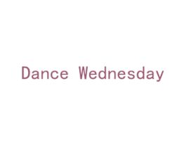 DANCE WEDNESDAY