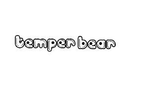 TEMPER BEAR