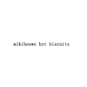 MIKIHOUWS HOT BISCUITS