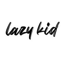 LAZY KID