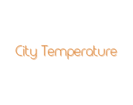 CITY TEMPERATURE