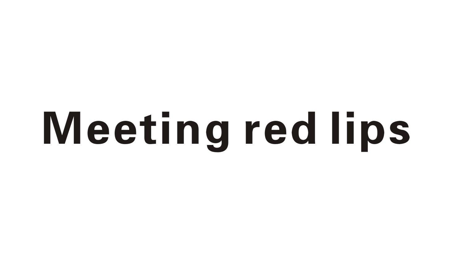 MEETING RED LIPS