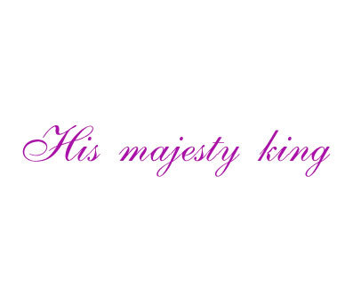 HIS MAJESTY KING