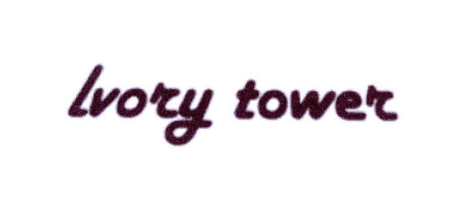 LVORY TOWER