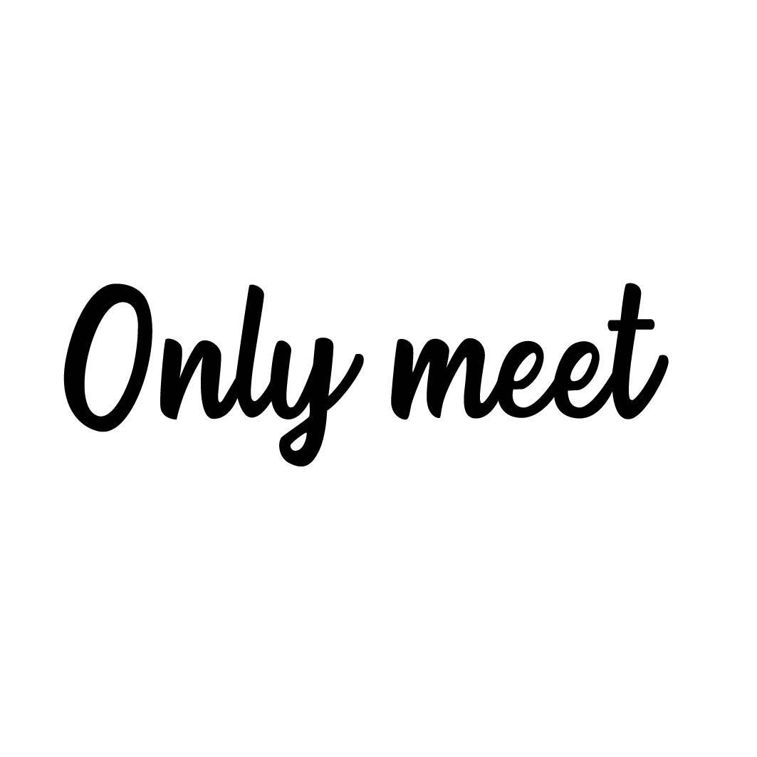 ONLY MEET