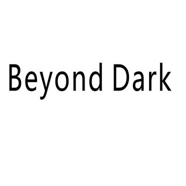 BEYOND DARK