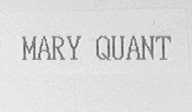 MARY QUANT