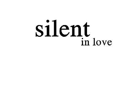 SILENT IN LOVE