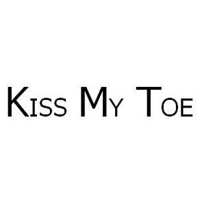 KISS MY TOE