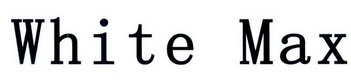 WHITE MAX