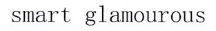 SMART GLAMOUROUS