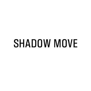 SHADOW MOVE