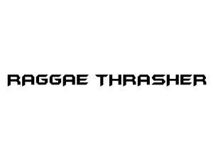 RAGGAE THRASHER