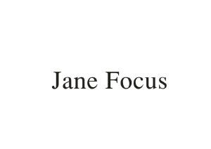 JANE FOCUS