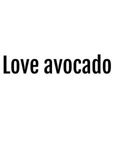 LOVE AVOCADO