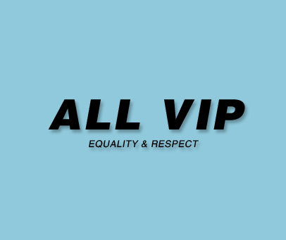 ALL VIP EQUALITY & RESPECT