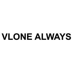 VLONE ALWAYS