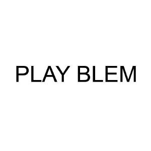 PLAY BLEM