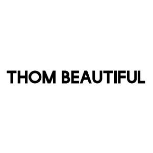 THOM BEAUTIFUL