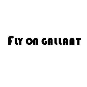 FLY ON GALLANT