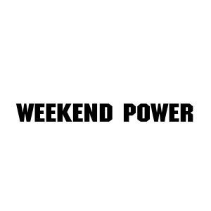 WEEKEND POWER