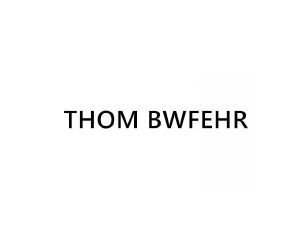 THOM BWFEHR