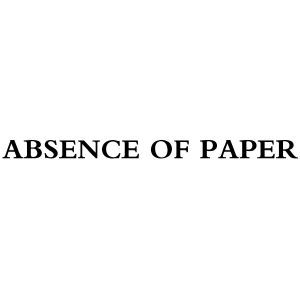 ABSENCE OF PAPER