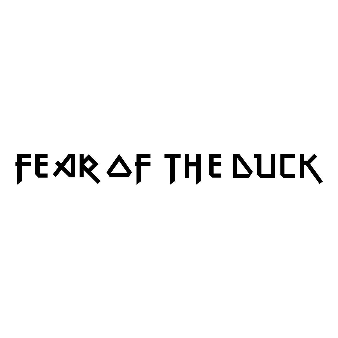 FEAR OF THE DUCK