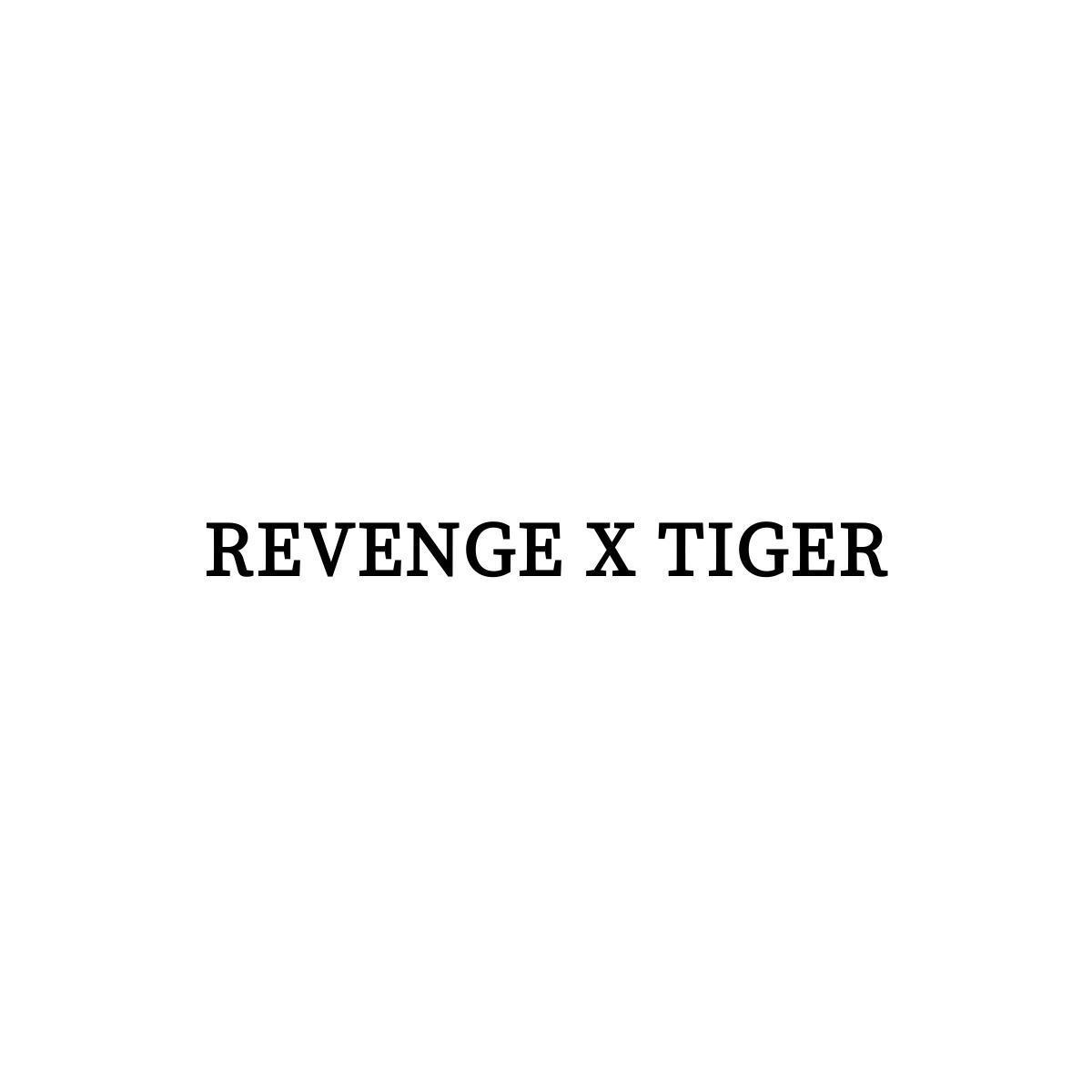 REVENGE X TIGER