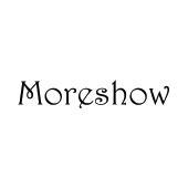 MORESHOW