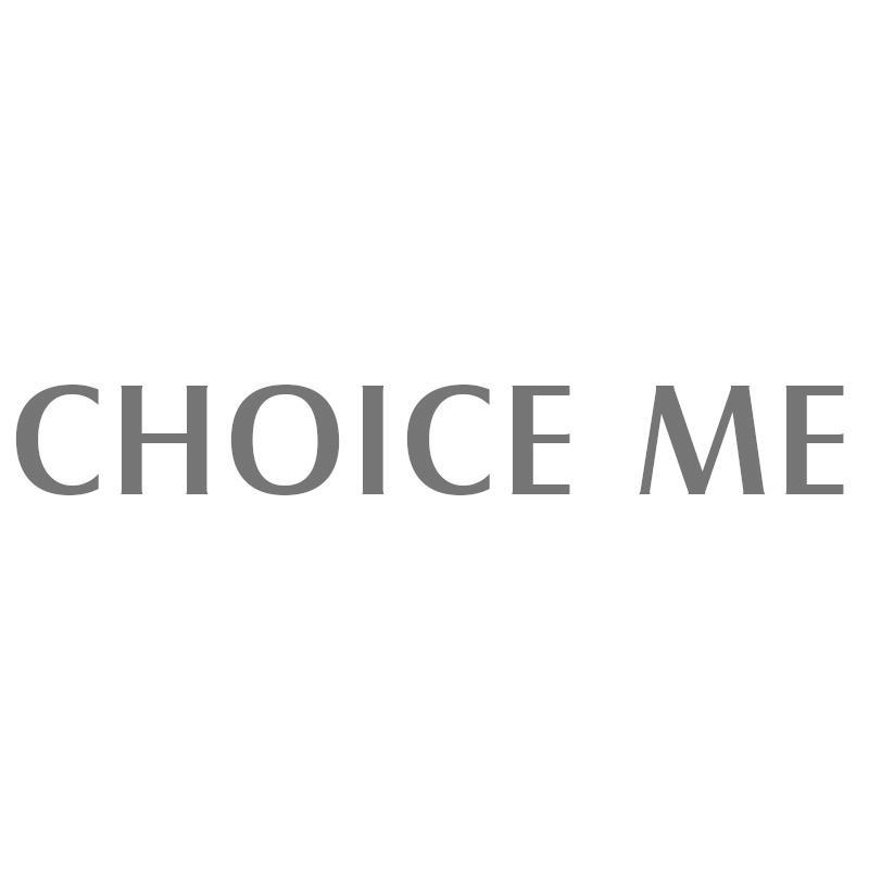 CHOICE ME