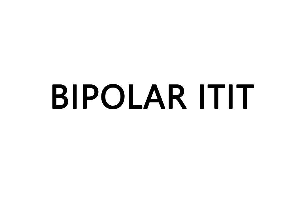 BIPOLAR ITIT