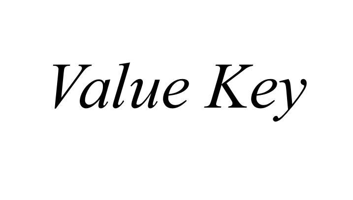 VALUE KEY