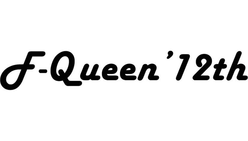 F-QUEEN'12TH